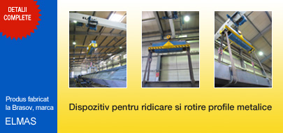 Dispozitiv pentru ridicare si rotire profile metalice